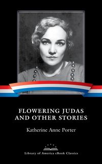 Produktbild: Flowering Judas and Other Stories