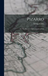 Produktbild: Pizarro: Or, The Discovery and Conquest of Peru