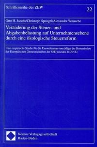 Produktbild: Ver&auml;nderung der Steuer- und Abgabenbelastung auf Unternehmensebene durch eine &ouml;kologische Steuerreform