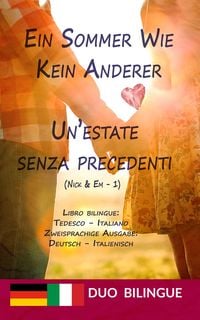 Produktbild: Ein Sommer wie kein anderer / Un'estate senza precedenti (Libro bilingue - Zweisprachige Ausgabe)