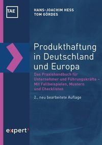 Produkthaftung in Deutschland und Europa Hans-Joachim Hess
