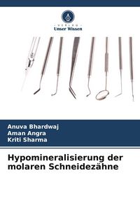 Produktbild: Hypomineralisierung der molaren Schneidez&auml;hne