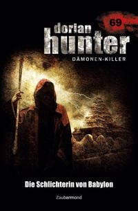 Produktbild: Wilhelm, S: Dorian Hunter 69 - Die Schlichterin von Babylon