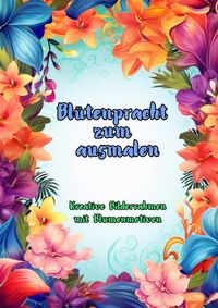Produktbild: Bl&uuml;tenpracht zum Ausmalen