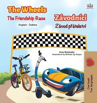 Produktbild: The Wheels The Friendship Race (English Czech Bilingual Children's Book)