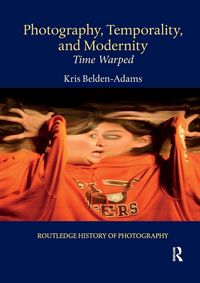 Produktbild: Photography, Temporality, and Modernity