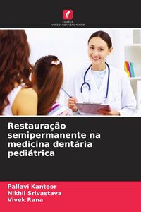 Produktbild: Restaura&ccedil;&atilde;o semipermanente na medicina dent&aacute;ria pedi&aacute;trica