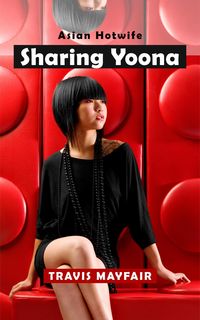 Produktbild: Sharing Yoona (Asian Hotwife, #3)