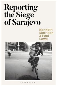 Produktbild: Reporting the Siege of Sarajevo