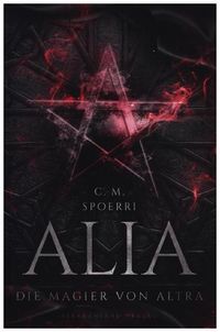 Bild vom Artikel Alia (Band 5): Die Magier von Altra vom Autor C. M. Spoerri