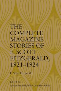 Produktbild: Complete Magazine Stories of F. Scott Fitzgerald, 1921-1924