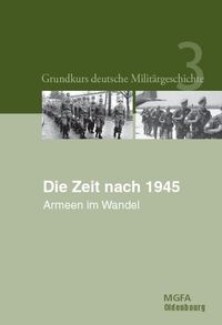 Produktbild: Grundkurs deutsche Milit&auml;rgeschichte / Die Zeit nach 1945