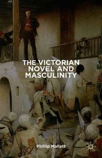 Produktbild: The Victorian Novel and Masculinity