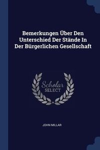 Produktbild: Bemerkungen &Uuml;ber Den Unterschied Der St&auml;nde In Der B&uuml;rgerlichen Gesellschaft