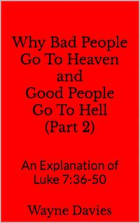 Produktbild: Why Bad People Go To Heaven and Good People Go To Hell (Part 2)