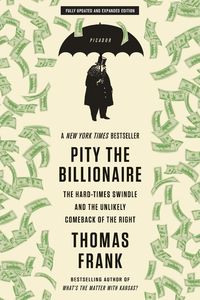 Bild vom Artikel Pity The Billionaire vom Autor Thomas Frank