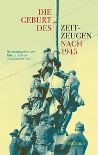 Produktbild: Die Geburt des Zeitzeugen nach 1945