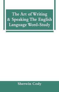 Produktbild: The Art Of Writing & Speaking The English Language Word-Study