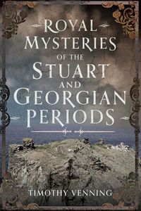 Produktbild: Royal Mysteries of the Stuart and Georgian Periods
