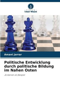 Produktbild: Politische Entwicklung durch politische Bildung im Nahen Osten