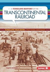 Produktbild: Timeline History of the Transcontinental Railroad