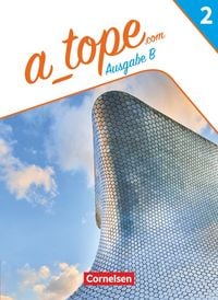 Produktbild: A tope - Spanisch als sp&auml;t beginnende Fremdsprache Bayern - Ausgabe 2023 - Band 2