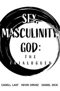 Produktbild: Sex, Masculinity, God: The Trialogues