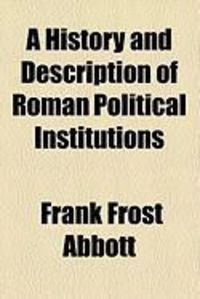 Produktbild: A History and Description of Roman Political Institutions