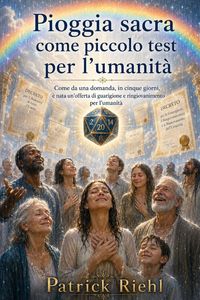 Produktbild: La Pioggia Sacra come piccola prova per l'umanit&agrave;