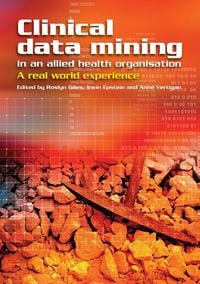 Produktbild: Clinical Data Mining in an Allied Health Organisation
