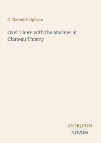 Produktbild: Over There with the Marines at Chateau Thierry