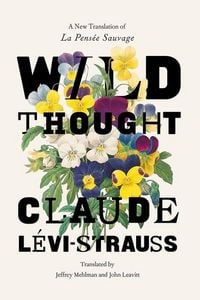 Produktbild: Wild Thought - A New Translation of "La Pens&eacute;e sauvage"