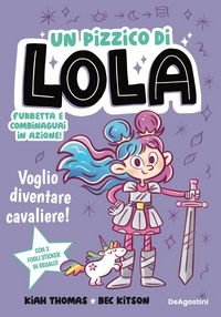 Produktbild: Voglio diventare cavaliere! Un pizzico di Lola