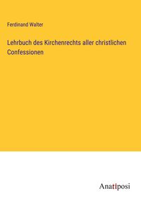 Produktbild: Lehrbuch des Kirchenrechts aller christlichen Confessionen