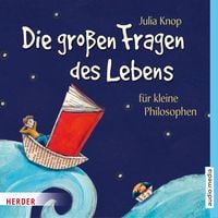 Produktbild: Die gro&szlig;en Fragen des Lebens f&uuml;r kleine Philosophen
