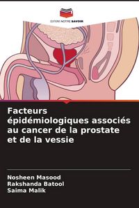 Produktbild: Facteurs &eacute;pid&eacute;miologiques associ&eacute;s au cancer de la prostate et de la vessie