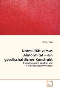 Produktbild: Vogt, M: Normalit&auml;t versus Abnormit&auml;t - ein gesellschaftlich