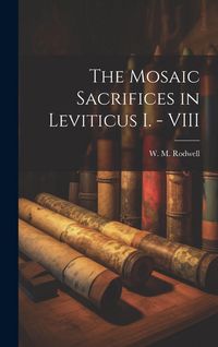 Produktbild: The Mosaic Sacrifices in Leviticus I. - VIII
