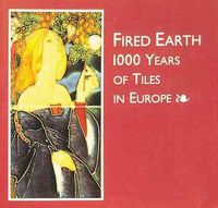 Produktbild: Fired Earth: 1000 Tears of Tiles in Europe