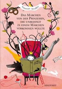 Produktbild: Das M&auml;rchen von der Prinzessin, die unbedingt in einem M&auml;rchen vorkommen wollte