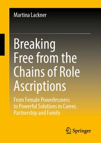 Produktbild: Breaking Free from the Chains of Role Ascriptions