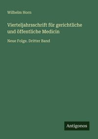 Produktbild: Vierteljahrsschrift f&uuml;r gerichtliche und &ouml;ffentliche Medicin