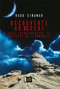 Produktbild: D&eacute;couverte au Bucegi. Base extraterrestre et histoire de l'humanit&eacute;