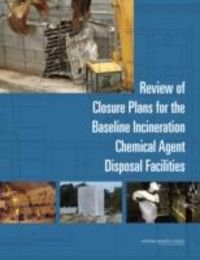 Produktbild: Review of Closure Plans for the Baseline Incineration Chemical Agent Disposal Facilities