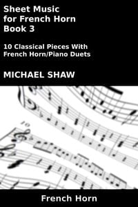 Produktbild: Sheet Music for French Horn - Book 3 (Brass And Piano Duets Sheet Music, #13)
