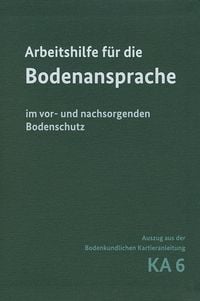 Produktbild: Arbeitshilfe f&uuml;r die Bodenansprache im vor- und nachsorgenden Bodenschutz - Auszug aus der Bodenkundlichen Kartieranleitung KA6