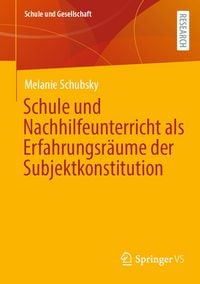 Produktbild: Schule und Nachhilfeunterricht als Erfahrungsr&auml;ume der Subjektkonstitution
