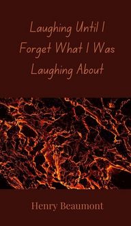 Produktbild: Laughing Until I Forget What I Was Laughing About