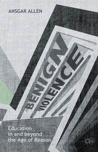 Produktbild: Benign Violence: Education in and beyond the Age of Reason