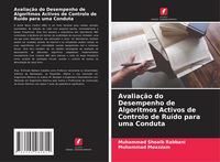 Produktbild: Avalia&ccedil;&atilde;o do Desempenho de Algoritmos Activos de Controlo de Ru&iacute;do para uma Conduta